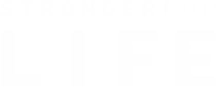 Stronger For Life